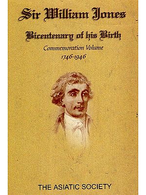 Sir William Jones- Bicentenary of His Birth (Commemoration Volume) (1746-1946)