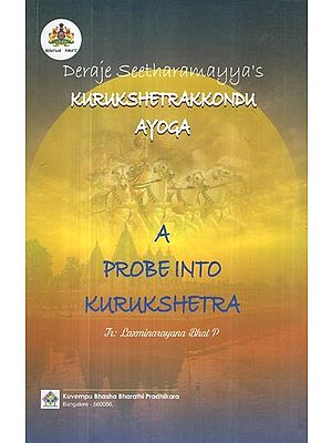 Deraje Seetharamayya's Kurukshetrakkondu Ayoga- A Probe into Kurukshetra