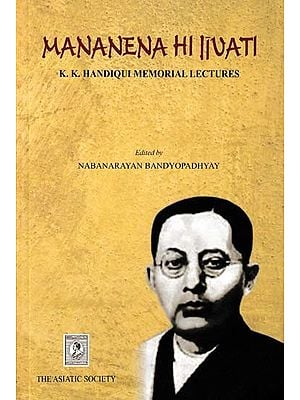 Mananena Hi Jivati (K. K. Handiqui Memorial Lectures)