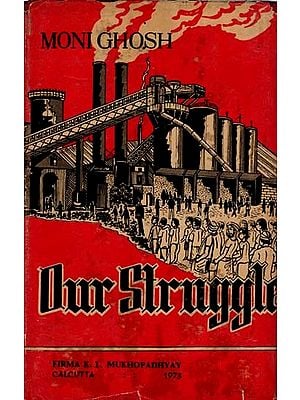 Our Struggle- A Short History of Trade Union Movement in Tisco Industry at Jamshedpur (An Old and Rare Book)