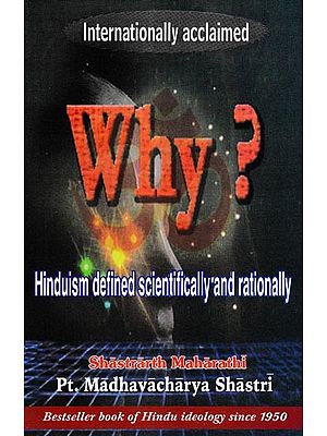 Why? Hinduism Defined Scientifically and Rationally