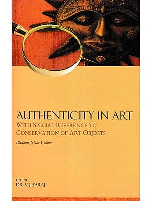 Authenticity in Art : With Special Reference to Conservation of Art Object (Published on Art Paper)