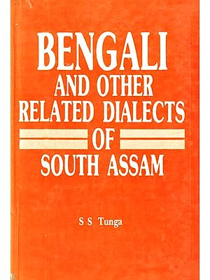 Bengali and Other Related Dialects of South Assam (An Old and Rare Book)