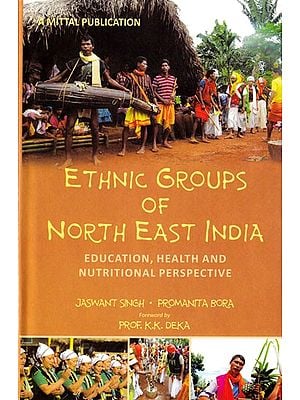 Ethnic Groups of North East India: Education, Health and Nutritional Perspective