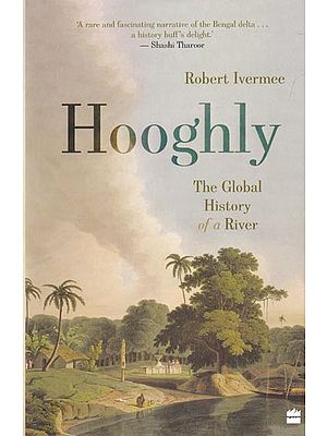 Hooghly: The Global History of a River