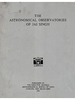 The Astronomical Observatories of Jai Singh (An Old and Rare Book)