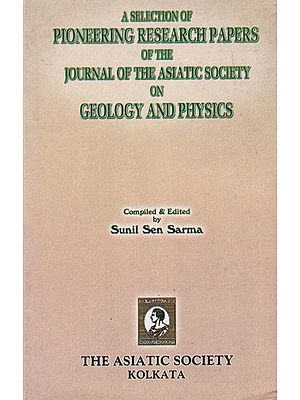 A Selection of Pioneering Research Papers of The Journal of The Asiatic Society On Geology and Physics