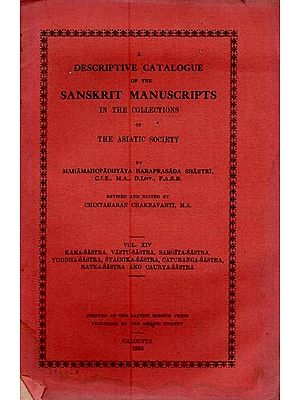 A Descriptive Catalogue of the Sanskrit Manuscripts in the Collections of the Asiatic Society: Vol-14 (An Old and Rare Book)