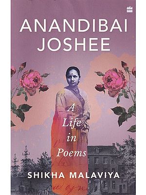 Anandibai Joshee : A Life in Poems