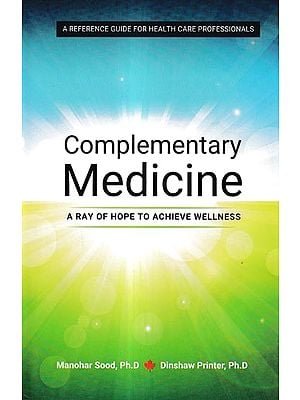 Complementary Medicine- A Ray of Hope To Achieve Wellness