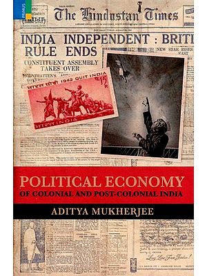 Political Economy of Colonial and Post-Colonial India