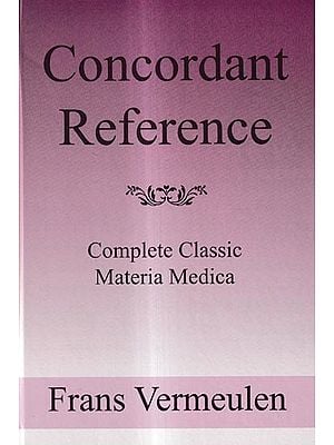 Concordant Reference-Complete Classic Materia Medica