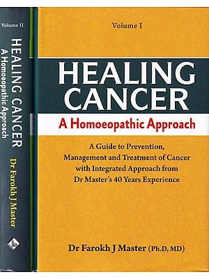 Healing Cancer: A Homoeopathic Approach (Set of 2 Volumes)