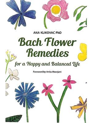 Bach Flower Remedies For a Happy and Balanced Life