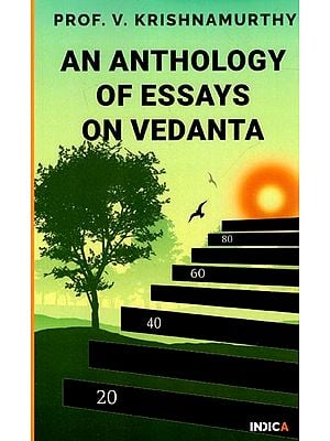 An Anthology of Essays on Vedanta