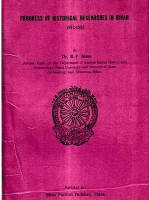 Progress of Historical Researches in Bihar 1912-1985