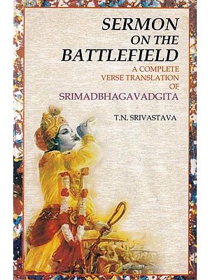 Sermon on the Battlefield: A Complete Verse Translation of Srimad Bhagavad Gita