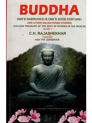 Buddha: One's Innervoice is One's Good Fortune and Other Enlightened Stories (Volume-4)