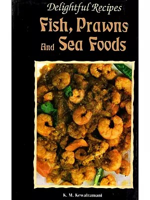 Delightful Recipes Fish, Prawns and Sea Foods