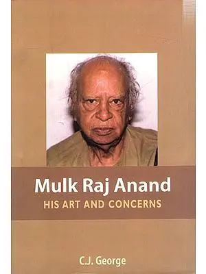 Mulk Raj Anand His Art and Concerns