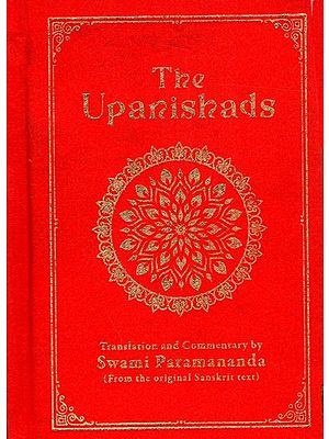The Upanishads- Translation and Commentary by Swami Paramananda (From The Original Sanskrit Text)