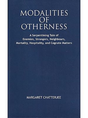 Modalities of Otherness: A Sperpentining Tale of Enemies, Strangers, Neighdurs, Mortality, Hospitality, and Cognate Matters