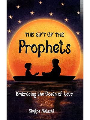 The Gift of The Prophets (Embracing the Ocean of Love)