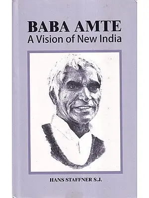 Baba Amte (A Vision of New India)