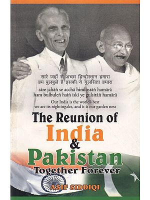 The Reunion of India & Pakistan Together Forever