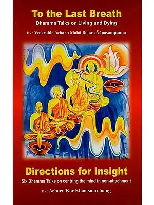 To the Last Breath: Dhamma Talks on Living and Dying