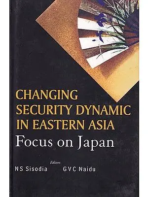 Changing Security Dynamics in Eastern Asia: Focus on Japan