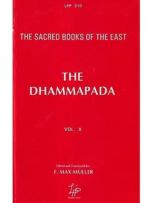 The Dhammapada: A Collection of Verses (Being One of The Canonical Books of The Buddhists)