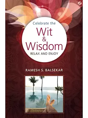 Celebrate The Wit & Wisdom: Relax and Enjoy