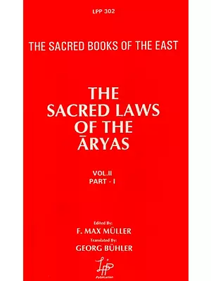 The Sacred Laws of the Aryas - As Taught in the School of Apastamba, Gautama, Vasishtha And Baudhayana (Vol-II:Part-I)