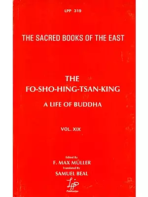 The Fo-Sho-Hing-Tsan-King (A Life of Buddha)- By Asvaghosha Bodhisattva (Vol-XIX)