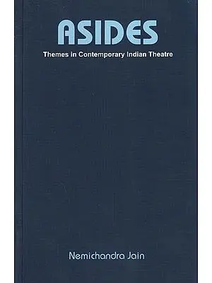 Asides- Themes in Contemporary Indian Theatre