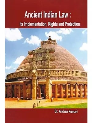 Ancient Indian Law: Its Implementation, Rights and Protection