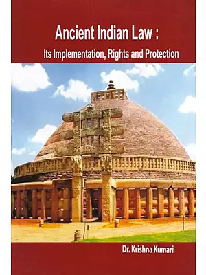 Ancient Indian Law: Its Implementation, Rights and Protection