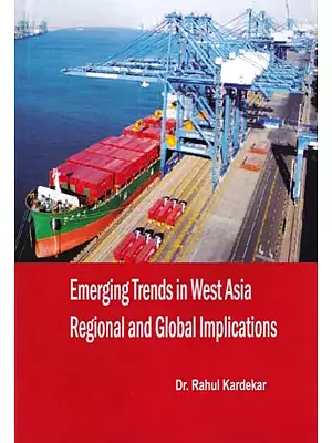 Emerging Trends in West Asia Regional and Global Implications