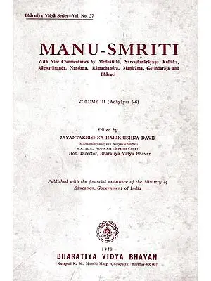 Manu-Smrti With Nine Commentaries by Medhatithi, Sarvajnanarayana, Kulluka, Raghavananda, Nandana, Ramacandra, Manirama, Govindaraja and Bharuci (Vol-3, Chapter 5-7)
