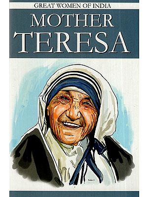 Mother Teresa- Great Women of India