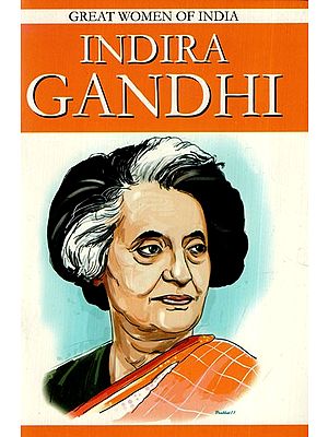 Indira Gandhi- Great Women of India