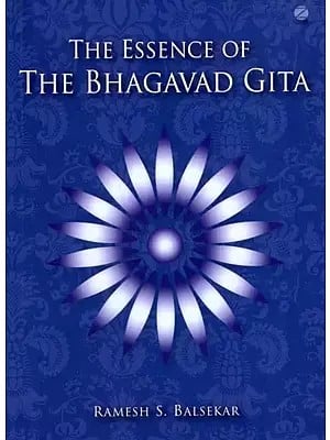 The Essence of The Bhagavad Gita
