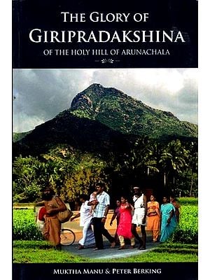 The Glory of Giripradakshina of The Holy Hill of Arunachala