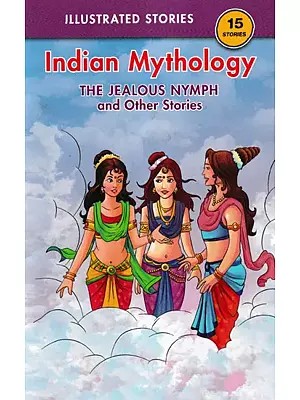The Jealous Nymph and Other Stories (Indian Mythology)