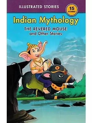 The Revered Mouse and Other Stories (Indian Mythology)