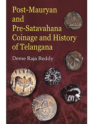 Post-Mauryan and Pre-Satavahana Coinage and History of Telangana