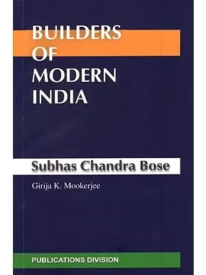 Builders of Modern India-  Subhas Chandra Bose