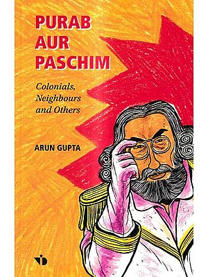 Purab Aur Paschim-Colonials, Neighbours and Others