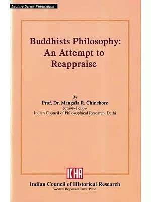 Buddhists Philosophy: An Attempt to Reappraise: Lecture Series Publication